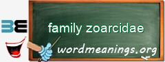 WordMeaning blackboard for family zoarcidae